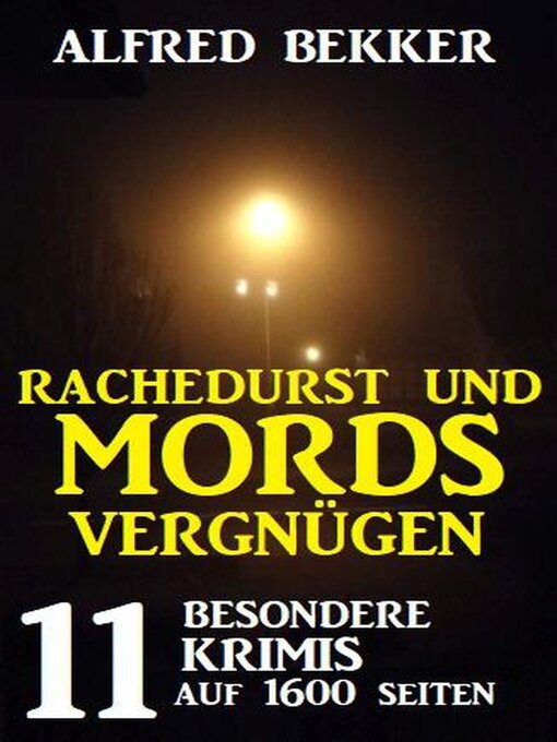 Title details for Rachedurst und Mordsvergnügen by Alfred Bekker - Available